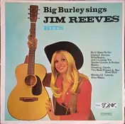 Big Burley - Big Burley sings Jim Reeves Hits