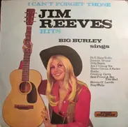 Big Burley - I Can't Forget Those Jim Reeves Hits