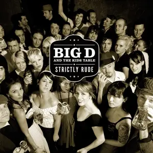Big D And The Kids Table - Strictly Rude -Reissue-