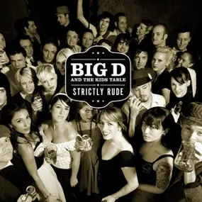 big d and the kids table - Strictly Rude -Reissue-