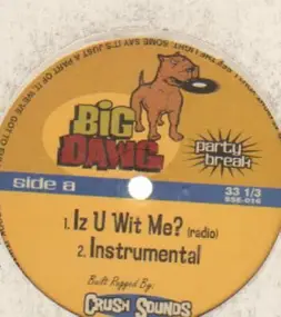 Big Dawg - Iz U Wit Me?