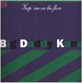 Big Daddy Kane - Keep 'Em On The Floor