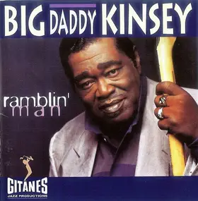 Big Daddy Kinsey - Ramblin' Man