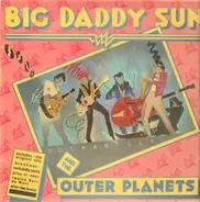 Big Daddy Sun And The Outer Planets - Rockabilly