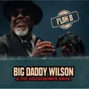 LP - Big Daddy Wilson , Goosebumps Bros - Plan B