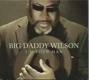 CD - Big Daddy Wilson - I'm Your Man