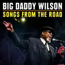 CD & DVD - Big Daddy Wilson - Songs From The Road