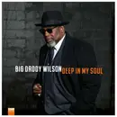LP - Big Daddy Wilson - Deep In My Soul - 180gr