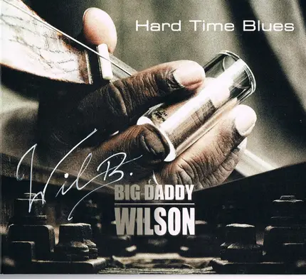 Big Daddy Wilson - Hard Time Blues