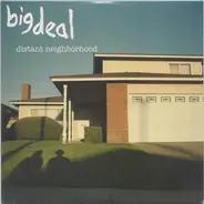 Big Deal - Distant Neighborhood