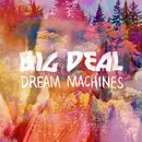 7inch Vinyl Single - Big Deal - Dream Machines