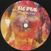 7inch Vinyl Single - Big Deal - Dream Machines