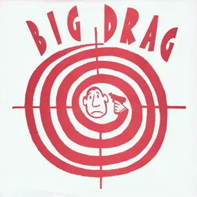 Big Drag - Gotta Let Me Go