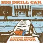Big Drill Car - A Never Ending Endeavour