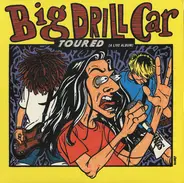 Big Drill Car - Toured (A Live Album)