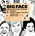 Big Face (Ft.David E Sugar & DatA) - I Wanna Be A Style Crusader