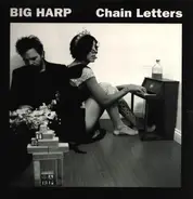 Big Harp - Chain Letters