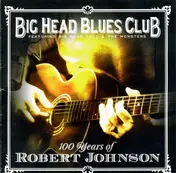 Big Head Todd & the Monsters - 100 Years Of Robert Johnson