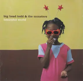 Big Head Todd & the Monsters - Beautiful World