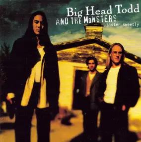 Big Head Todd & the Monsters - Sister Sweetly