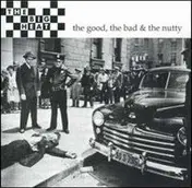 The Big Heat - GOOD BAD & THE NUTTY