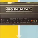 CD - Big In Japan - Destroy The New Rock