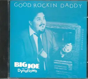 Big Joe And The Dynaflows - Good Rockin Daddy