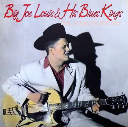 Big Joe Louis & His Blues Kings - The Stars in the Sky