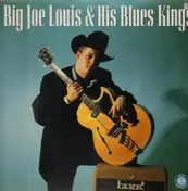 Big Joe Louis & His Blues Kings - Big Joe Louis & His Blues Kings