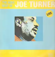 Big Joe Turner - The Very Best Of Big Joe Turner Live