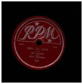 Big Joe Turner - Roll Em' Boys / Kansas City Blues