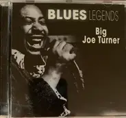 Big Joe Turner - Blues Legends Big Joe Turner