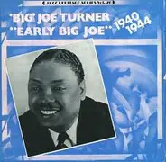 Big Joe Turner - Early Big Joe (1940-1944)