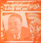 Big Joe Turner - Early Big Joe (1940-1944)