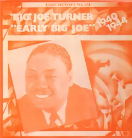 Big Joe Turner - Early Big Joe (1940-1944)