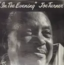 LP - Big Joe Turner - In The Evening - still sealed