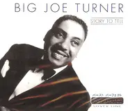 Big Joe Turner - Story To Tell