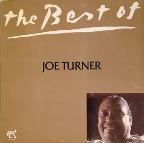 Big Joe Turner - The Best Of Joe Turner