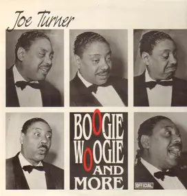 Big Joe Turner - Boogie Woogie And More