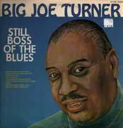 LP - Big Joe Turner - Still Boss Of The Blues