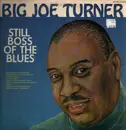 LP - Big Joe Turner - Still Boss Of The Blues