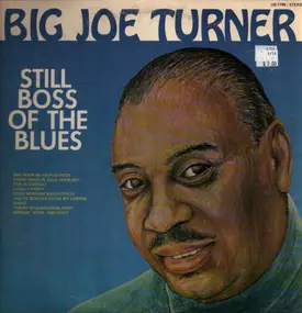 Big Joe Turner - Still Boss Of The Blues