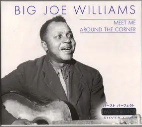 Big Joe Williams - Meet Me Around The Corner