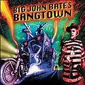 BIG JOHN BATES - BANGTOWN - 180g