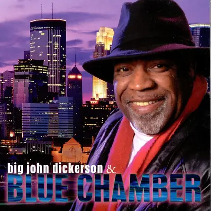Big John Dickerson - Big John Dickerson & Blue Chamber