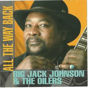 Big Jack Johnson - All the Way Back