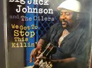 CD - Big Jack Johnson And The Oilers - We Got To Stop This Killin'