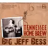 CD - Big Jeff Bess - Tennessee Home Brew - Digipak