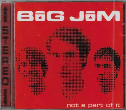 Big Jim - Not a Part of It