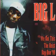 12inch Vinyl Single - Big L - We got this / The Heist / Day One '99 - White label